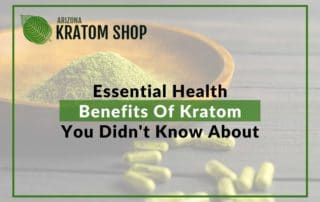 Essential Health Benefits Of Kratom You Didn't Know About
