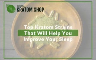 Top Kratom Strains That Will Help You Improve Your Sleep
