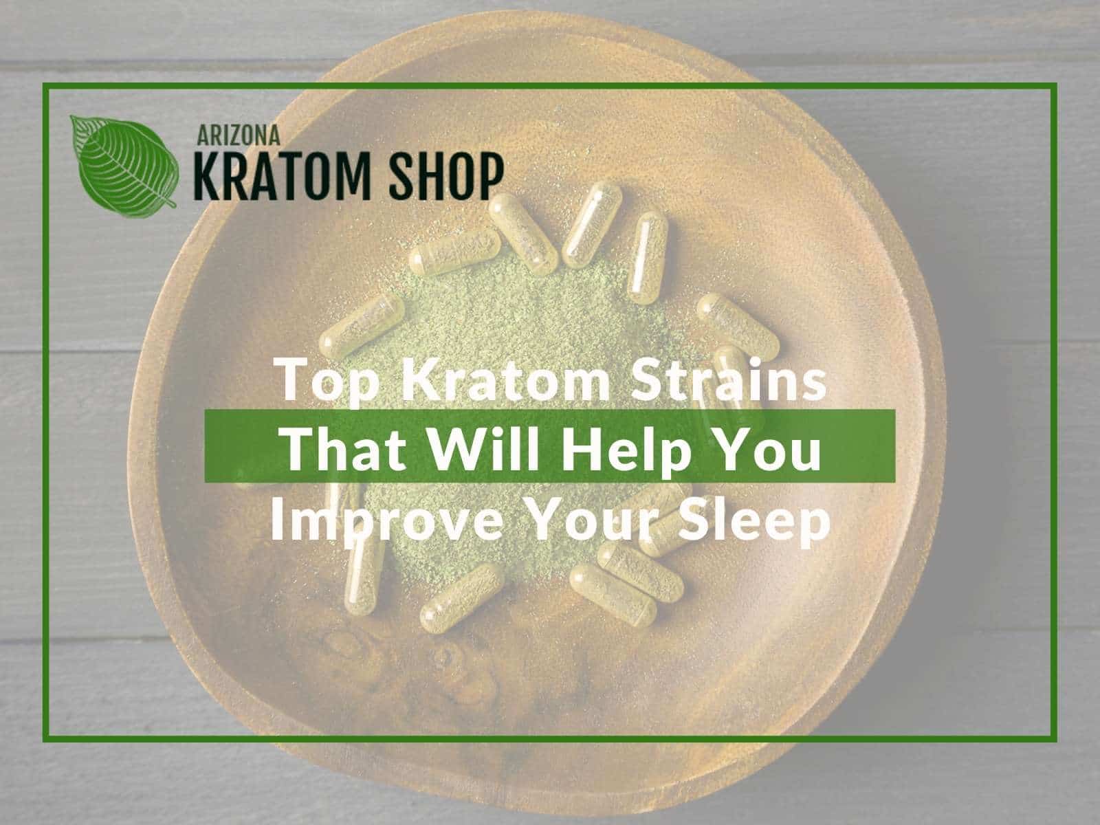 Top Kratom Strains That Will Help You Improve Your Sleep